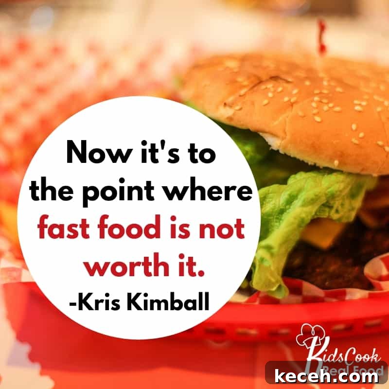 Getting Your Husband to Eat Healthier: Practical Tips That Work 4 Now it's to the point where fast food is not worth it. -Kris Kimball
