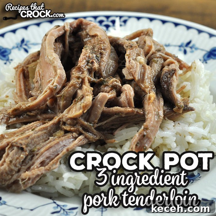 3-Ingredient Slow Cooker Pork Tenderloin Recipe 2 If you love a tender and juicy tenderloin that is also flavorful, then you are going to devour this Crock Pot 3 Ingredient Pork Tenderloin.