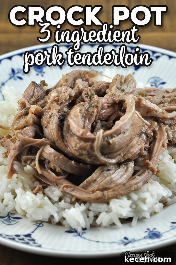 3-Ingredient Slow Cooker Pork Tenderloin Recipe 3 If you love a tender and juicy tenderloin that is also flavorful, then you are going to devour this Crock Pot 3 Ingredient Pork Tenderloin.