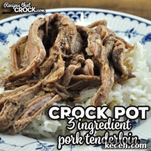 3-Ingredient Slow Cooker Pork Tenderloin Recipe 5 If you love a tender and juicy tenderloin that is also flavorful, then you are going to devour this Crock Pot 3 Ingredient Pork Tenderloin.